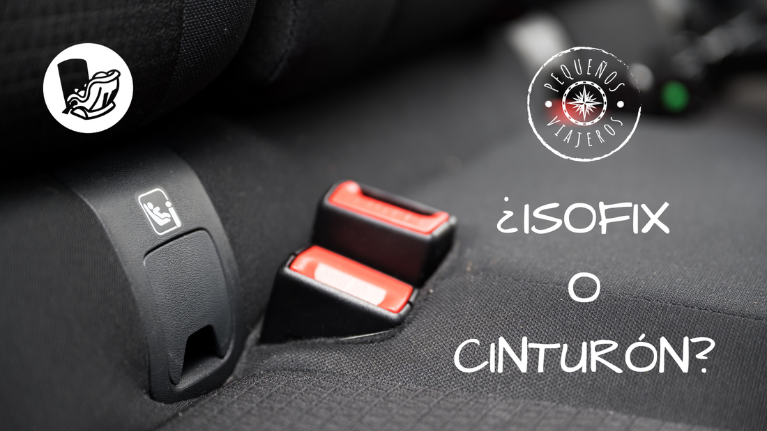 ¿Isofix o Cinturón?